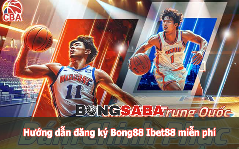 Hướng dẫn đăng ký Bong88 Ibet88 nhanh chóng và dễ dàng nhất